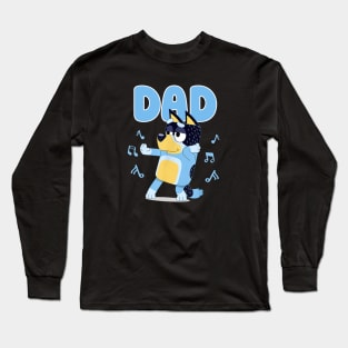 Bluey and Bingo dancing dad funny Long Sleeve T-Shirt